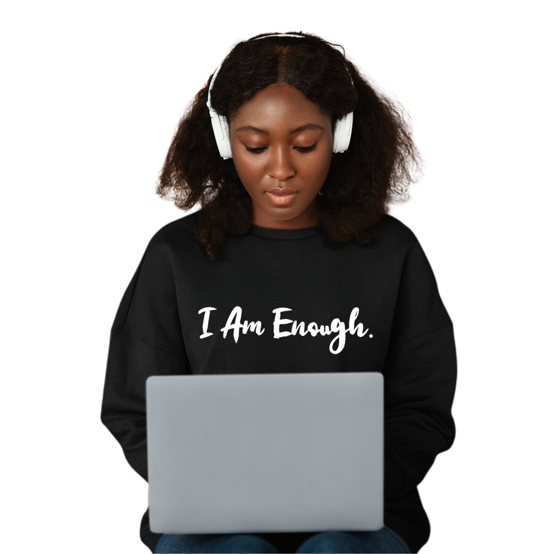 I Am Enough Sweatshirt