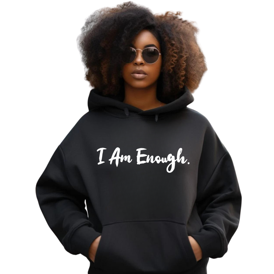 I Am Enough Hoodie