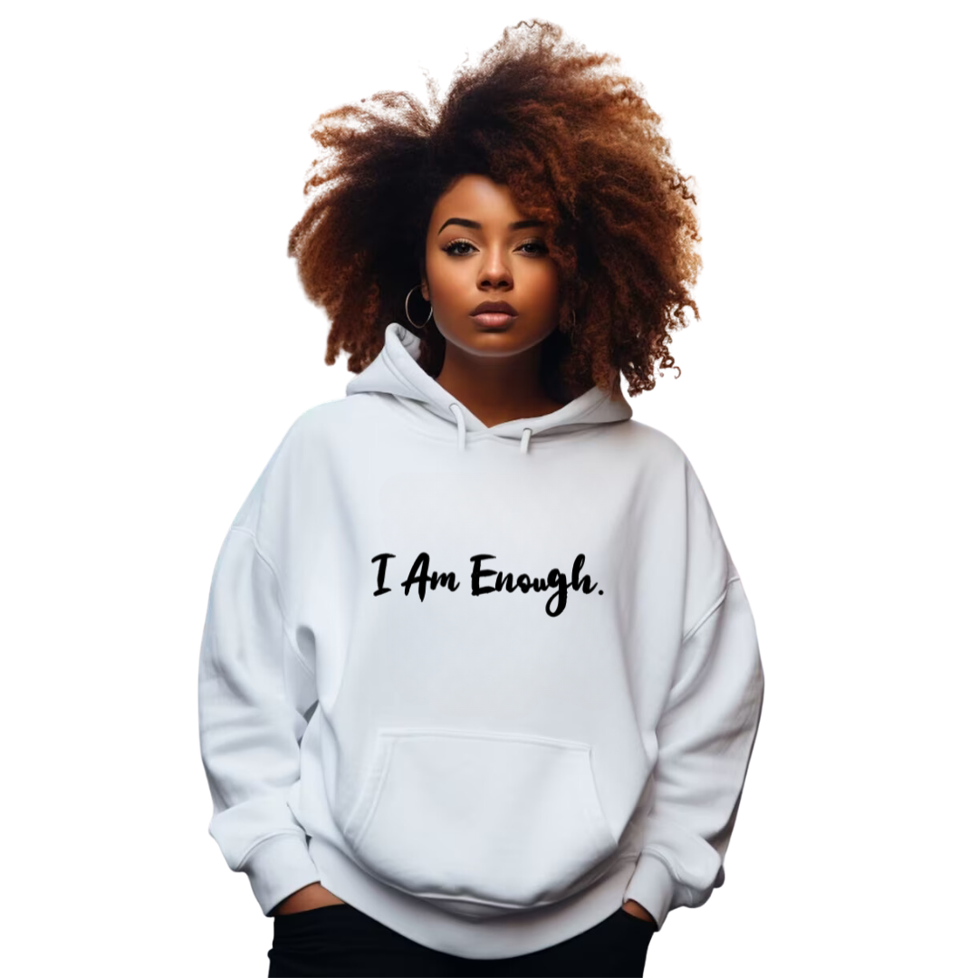 I Am Enough Hoodie