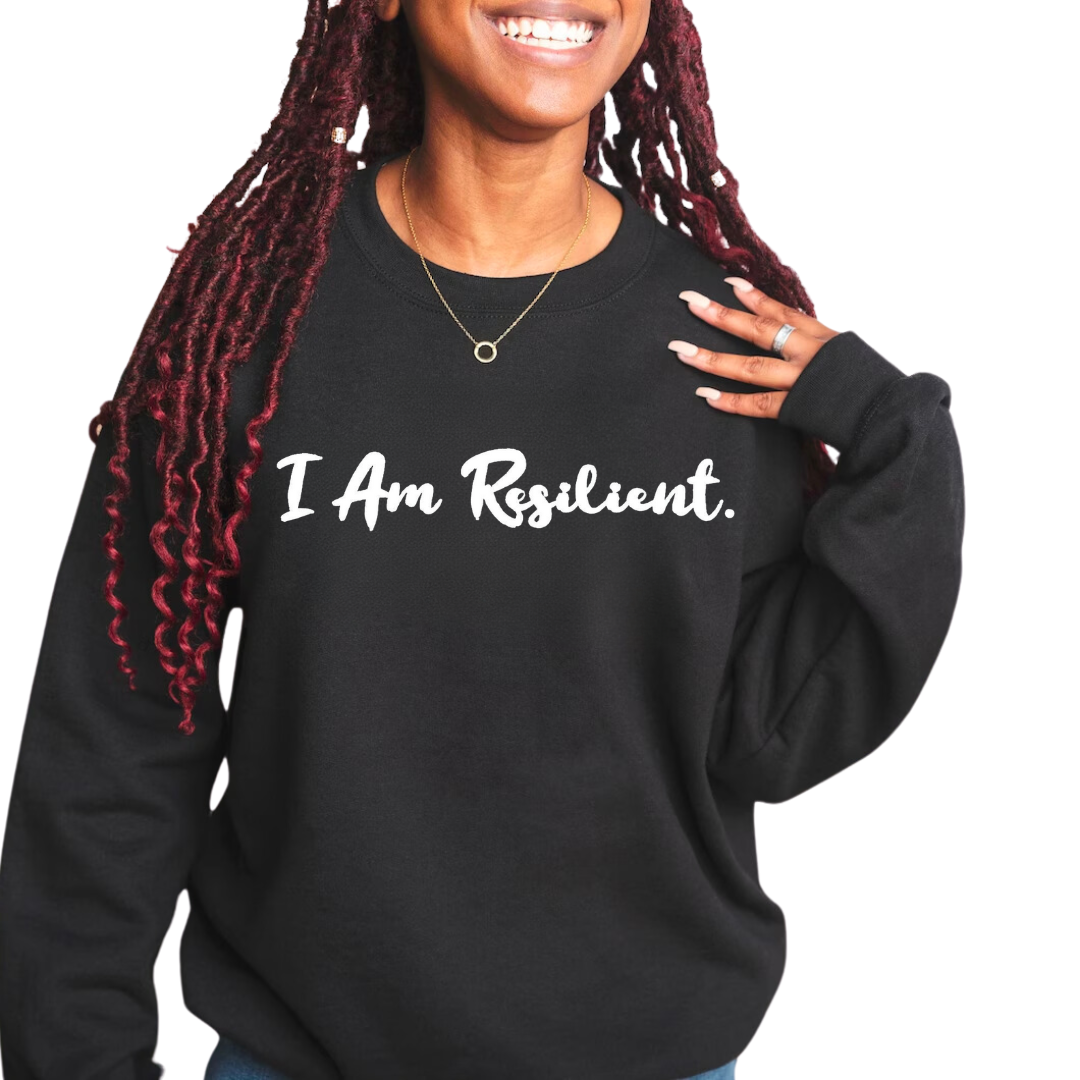 I Am Resilient Sweatshirt