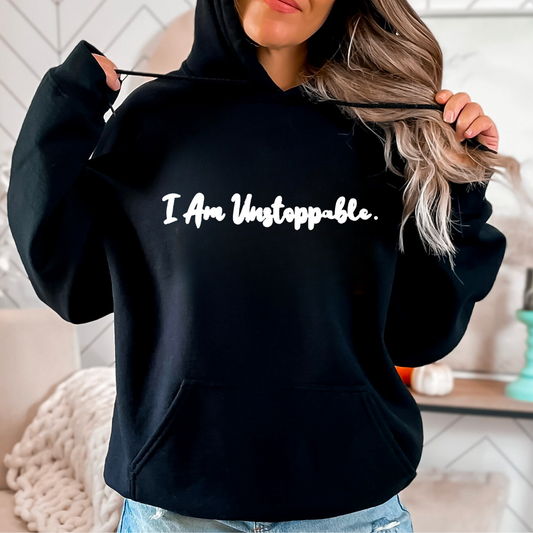 I Am Unstoppable Hoodie